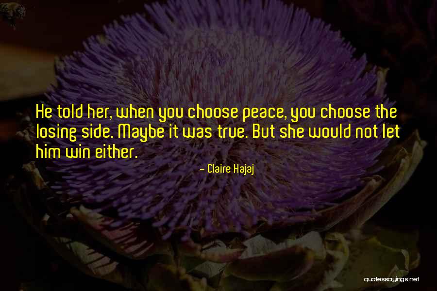 Not Losing Him Quotes By Claire Hajaj Not Losing Him Quotes By Claire Hajaj