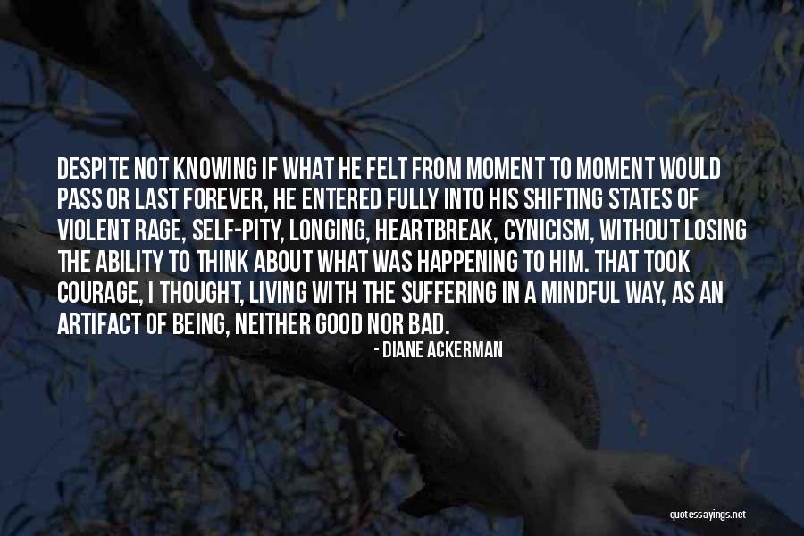 Not Losing Him Quotes By Diane Ackerman Not Losing Him Quotes By Diane Ackerman