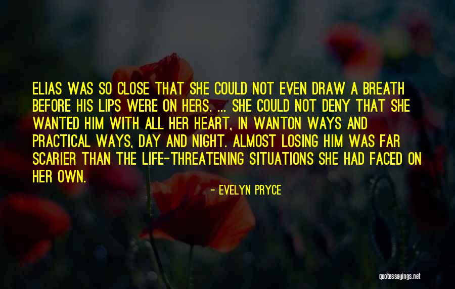 Not Losing Him Quotes By Evelyn Pryce Not Losing Him Quotes By Evelyn Pryce