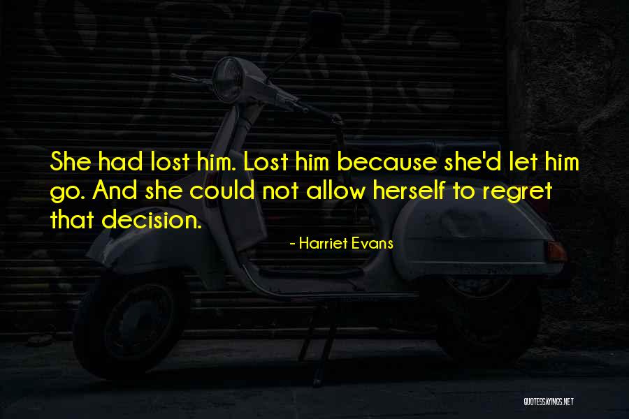 Not Losing Him Quotes By Harriet Evans Not Losing Him Quotes By Harriet Evans