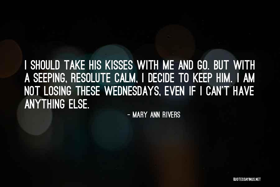 Not Losing Him Quotes By Mary Ann Rivers Not Losing Him Quotes By Mary Ann Rivers