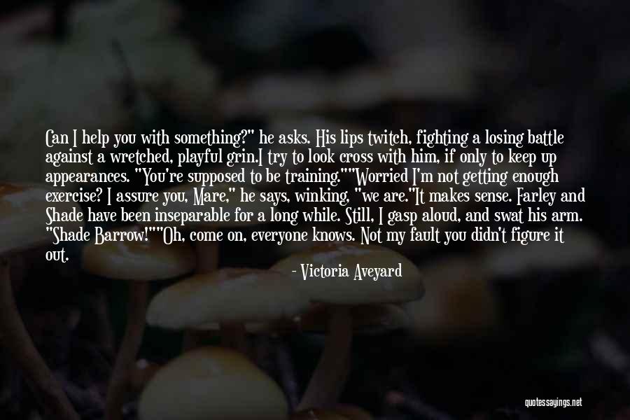 Not Losing Him Quotes By Victoria Aveyard Not Losing Him Quotes By Victoria Aveyard