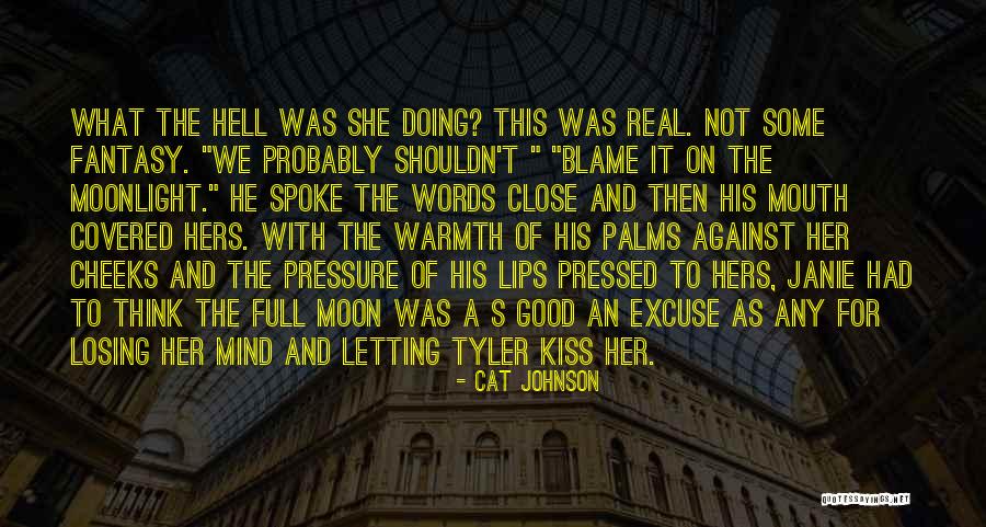 Not Losing Something Good Quotes By Cat Johnson