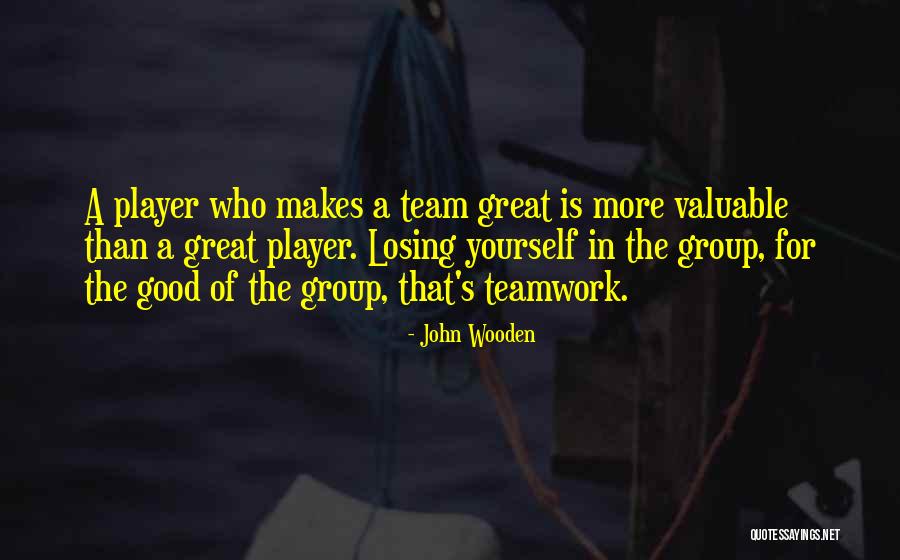 Not Losing Something Good Quotes By John Wooden