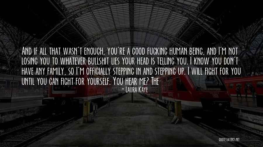 Not Losing Something Good Quotes By Laura Kaye