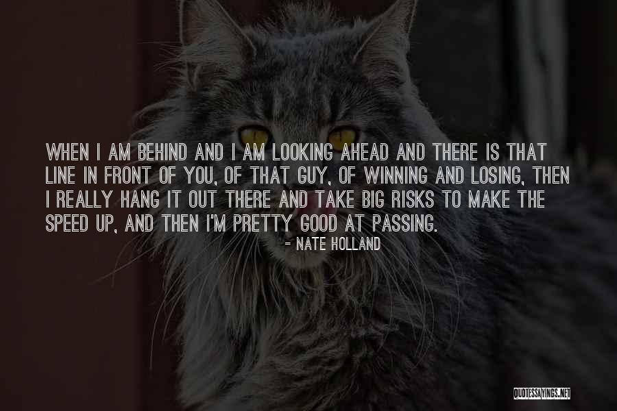 Not Losing Something Good Quotes By Nate Holland