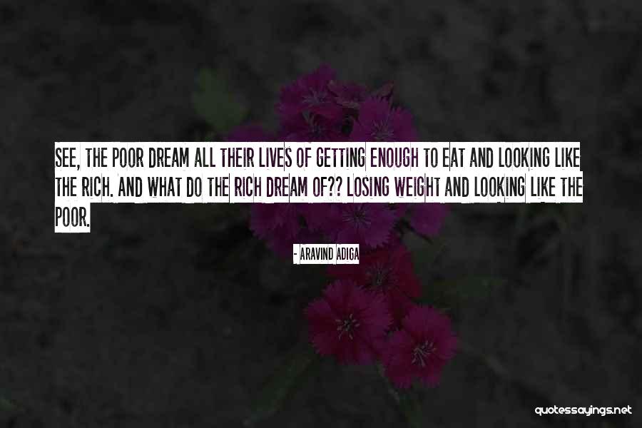 Not Losing Weight Quotes By Aravind Adiga Not Losing Weight Quotes By Aravind Adiga