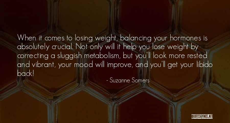 Not Losing Weight Quotes By Suzanne Somers Not Losing Weight Quotes By Suzanne Somers