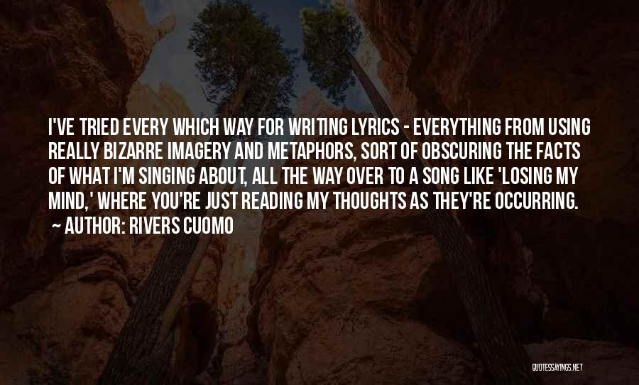 Not Losing Your Mind Quotes By Rivers Cuomo