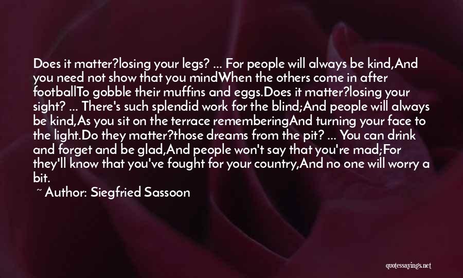 Not Losing Your Mind Quotes By Siegfried Sassoon
