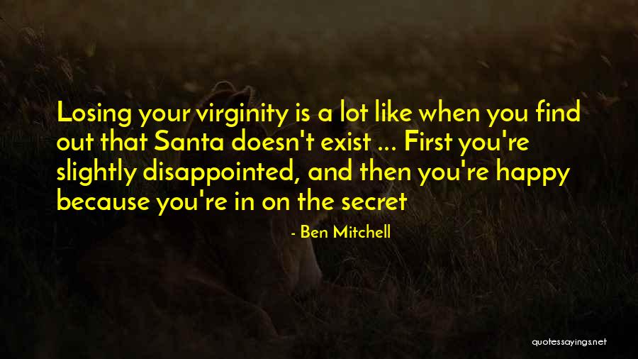 Not Losing Your Virginity Quotes By Ben Mitchell Not Losing Your Virginity Quotes By Ben Mitchell