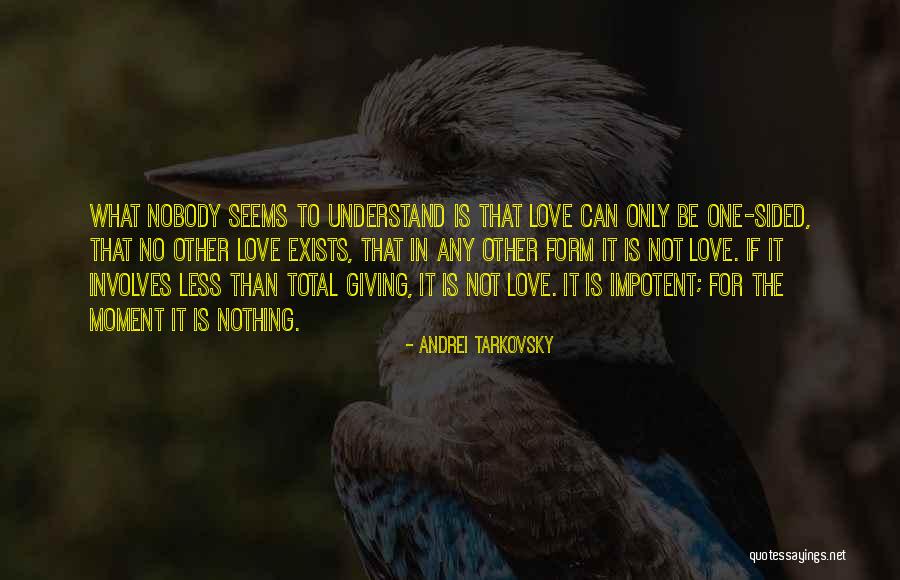 Not Love Quotes By Andrei Tarkovsky