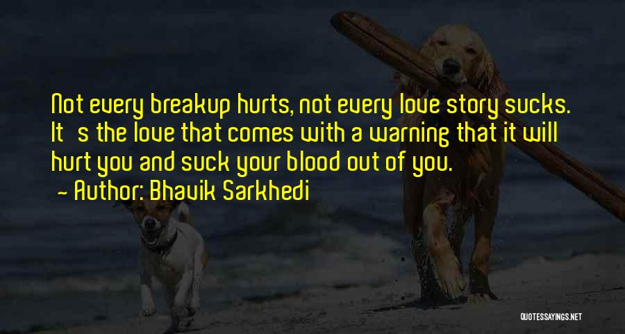 Not Love Quotes By Bhavik Sarkhedi