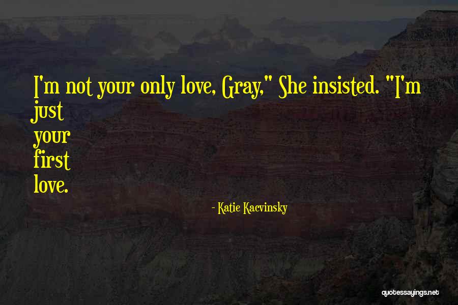 Not Love Quotes By Katie Kacvinsky