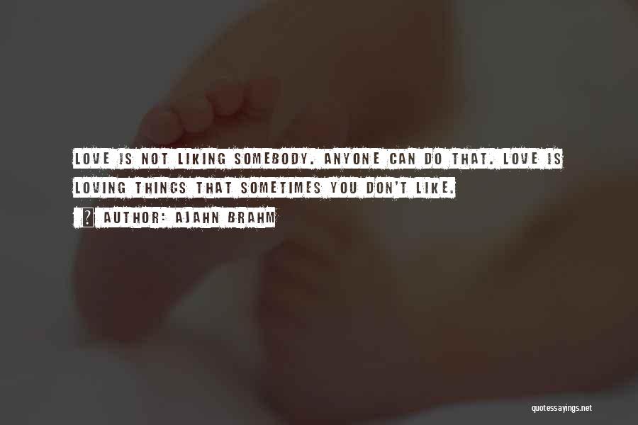 Not Loving Anyone Quotes By Ajahn Brahm