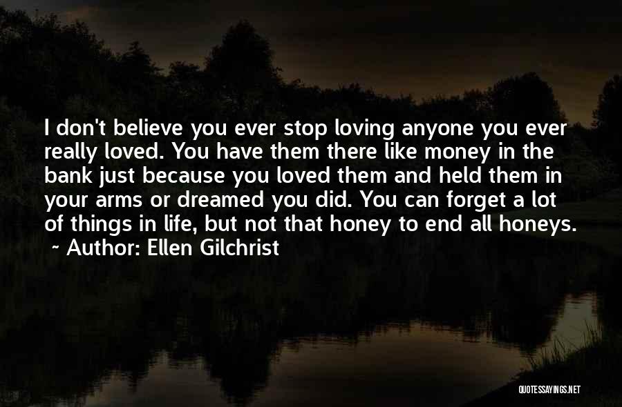 Not Loving Anyone Quotes By Ellen Gilchrist