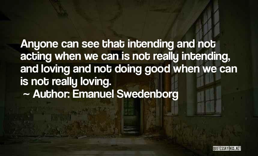 Not Loving Anyone Quotes By Emanuel Swedenborg