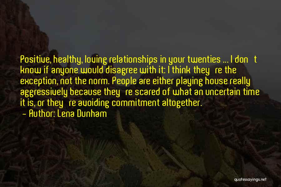 Not Loving Anyone Quotes By Lena Dunham