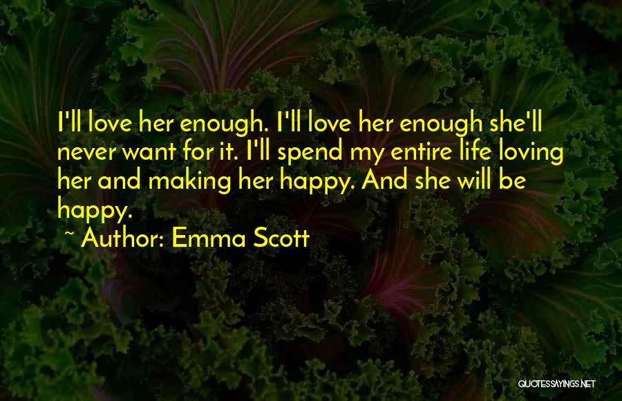 Not Loving Someone Enough Quotes By Emma Scott