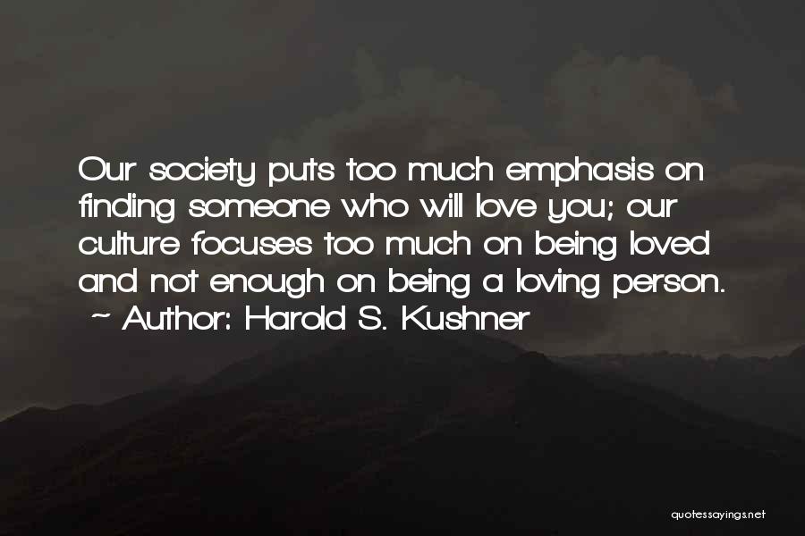 Not Loving Someone Enough Quotes By Harold S. Kushner