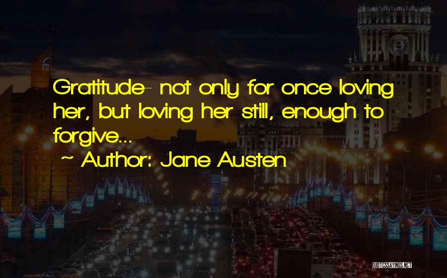 Not Loving Someone Enough Quotes By Jane Austen