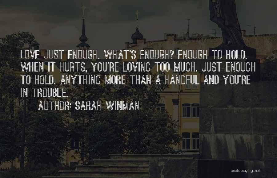 Not Loving Someone Enough Quotes By Sarah Winman