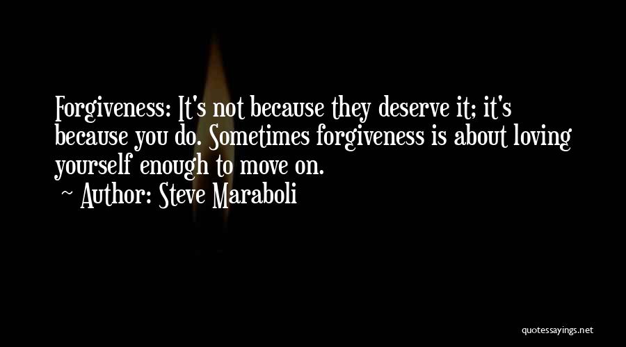 Not Loving Someone Enough Quotes By Steve Maraboli