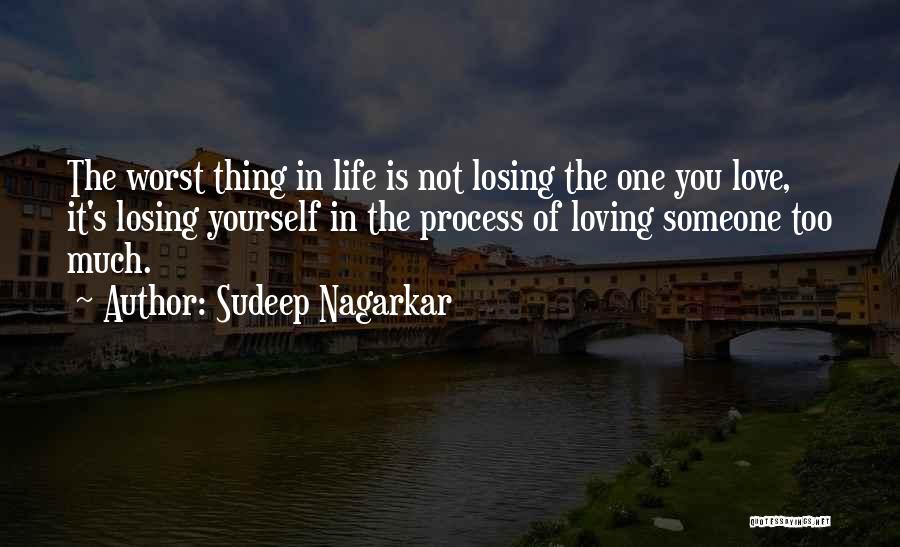 Not Loving Someone Too Much Quotes By Sudeep Nagarkar