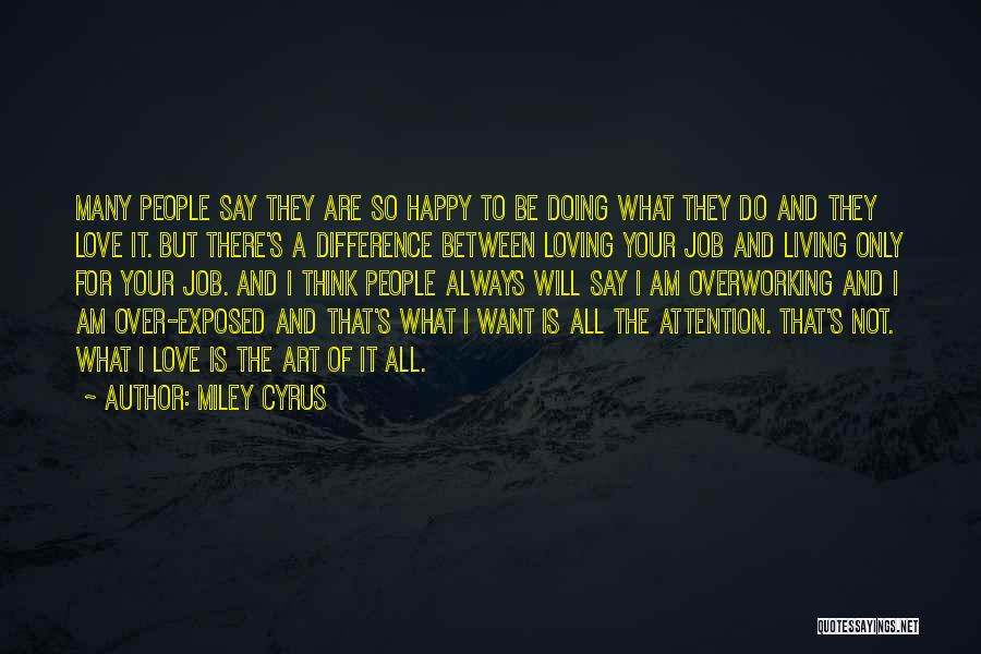 Not Loving Your Job Quotes By Miley Cyrus