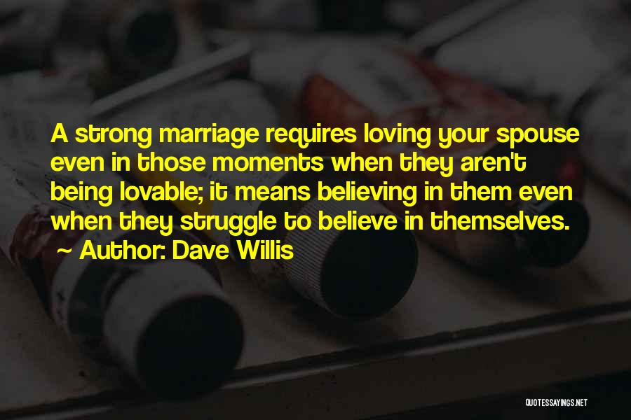 Not Loving Your Spouse Quotes By Dave Willis