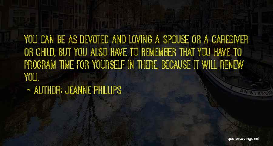 Not Loving Your Spouse Quotes By Jeanne Phillips