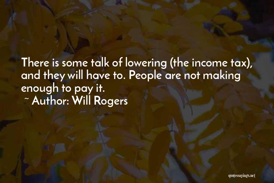 Not Lowering Myself Quotes By Will Rogers