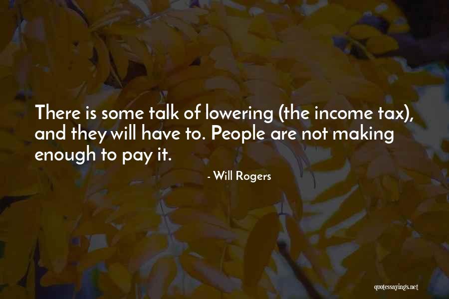 Not Lowering Myself Quotes By Will Rogers