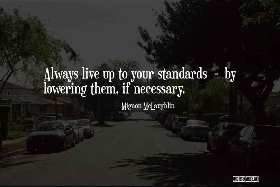 Not Lowering Your Standards Quotes By Mignon McLaughlin