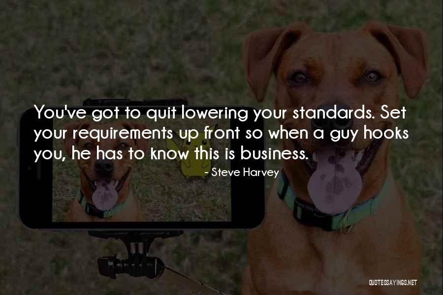 Not Lowering Your Standards Quotes By Steve Harvey