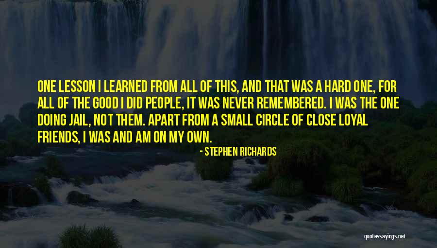 Not Loyal Friends Quotes By Stephen Richards