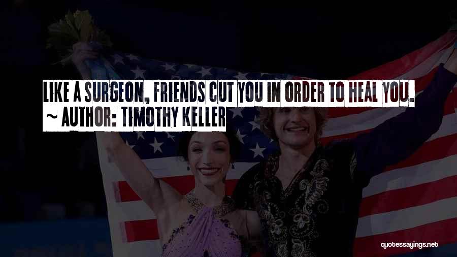 Not Loyal Friends Quotes By Timothy Keller