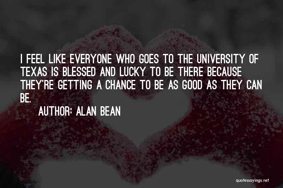 Not Lucky But Blessed Quotes By Alan Bean