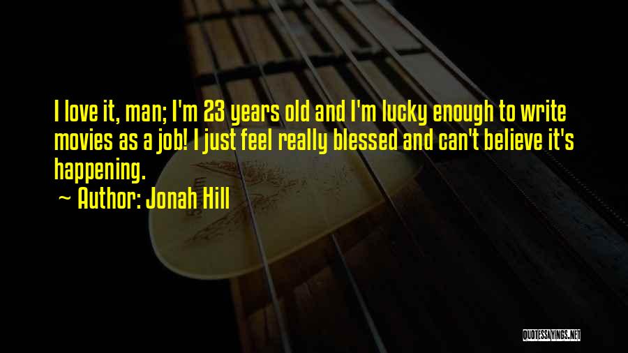 Not Lucky But Blessed Quotes By Jonah Hill
