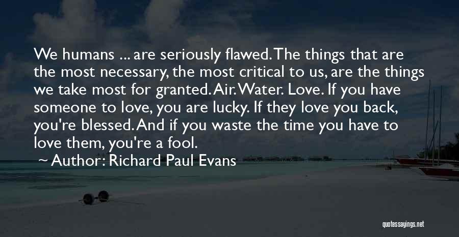 Not Lucky But Blessed Quotes By Richard Paul Evans