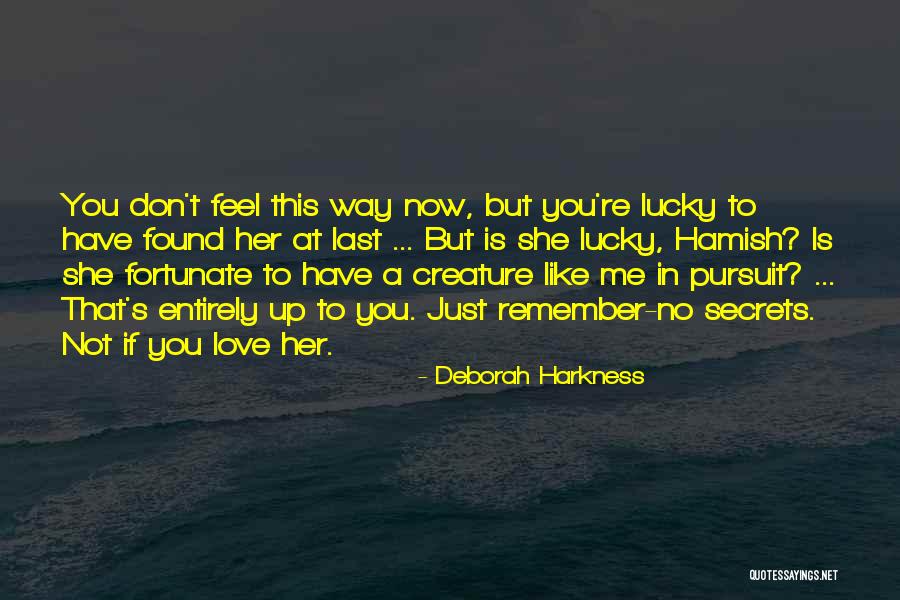 Not Lucky In Love Quotes By Deborah Harkness