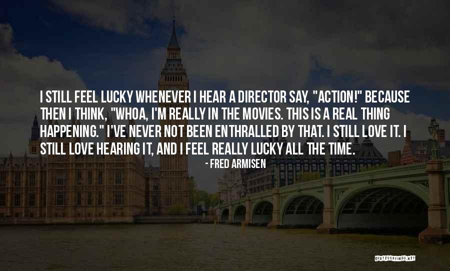 Not Lucky In Love Quotes By Fred Armisen