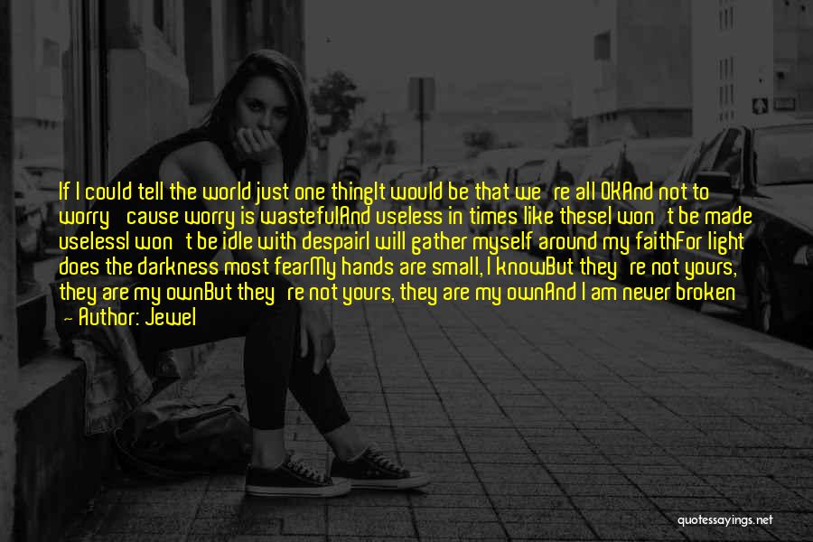 Not Made For Love Quotes By Jewel Not Made For Love Quotes By Jewel