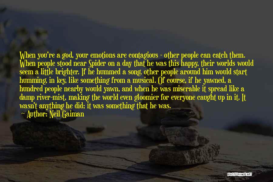 Not Making Everyone Happy Quotes By Neil Gaiman