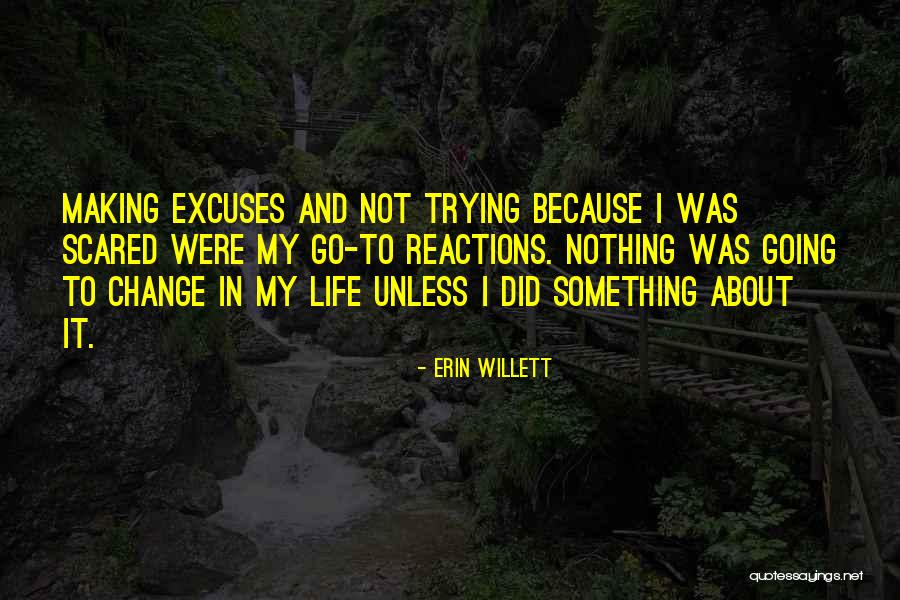 Not Making Excuses Quotes By Erin Willett Not Making Excuses Quotes By Erin Willett