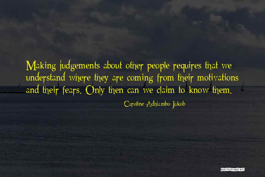 Not Making Judgements Quotes By Caroline Adhiambo Jakob