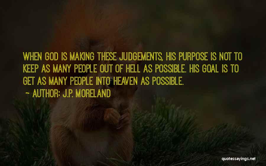 Not Making Judgements Quotes By J.P. Moreland