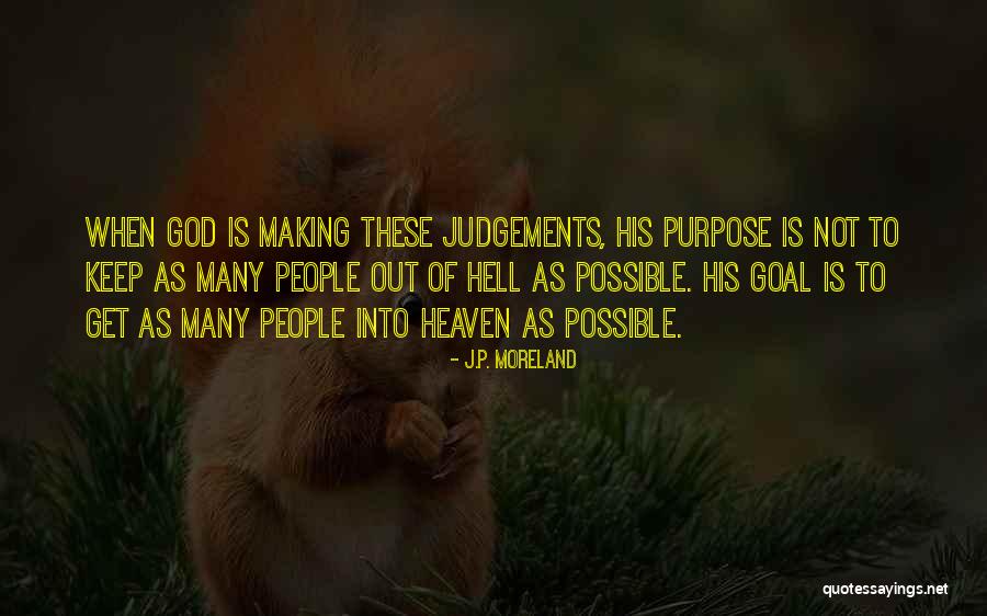 Not Making Judgements Quotes By J.P. Moreland