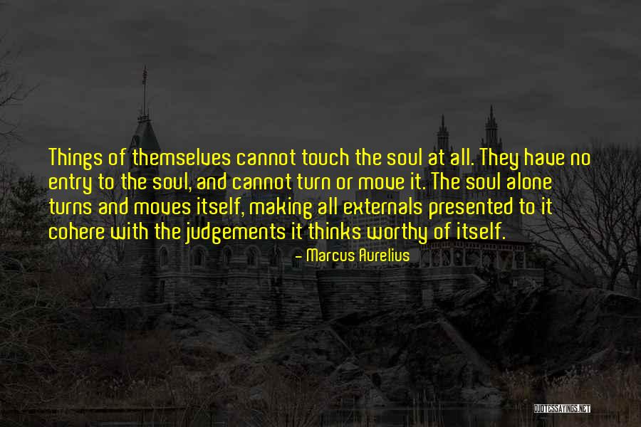 Not Making Judgements Quotes By Marcus Aurelius Not Making Judgements Quotes By Marcus Aurelius
