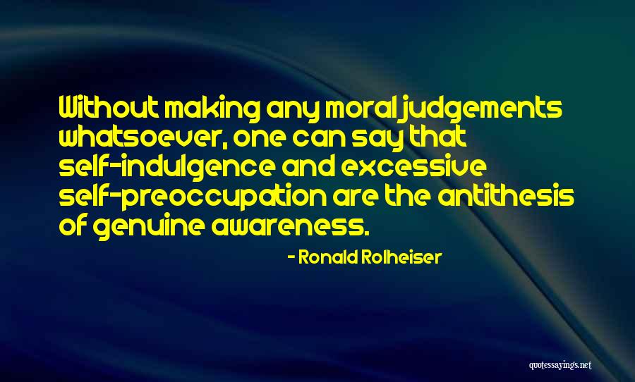 Not Making Judgements Quotes By Ronald Rolheiser